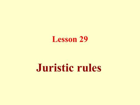 Lesson 29 Juristic rules. Comprehensive Juristic Rules The General Objectives of Shari`ah are to realize the interests of people: necessities, needs,
