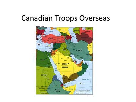 Canadian Troops Overseas. THE PERSIAN GULF WAR WHEN: August 1990 WHERE: Kuwait ACTION TAKEN: The Iraqi Army invaded Kuwait; Hussein claimed that Kuwait.