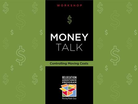 Money Talk Workshop: Controlling Moving Costs. Welcome  N ature  E xpectations  A genda  T iming Money Talk 2.