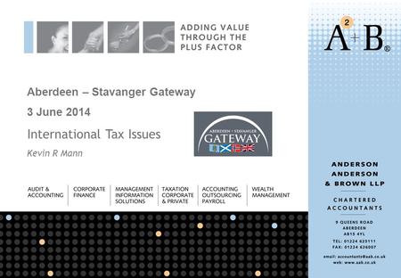 Aberdeen – Stavanger Gateway 3 June 2014 International Tax Issues Kevin R Mann.