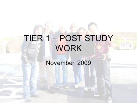 TIER 1 – POST STUDY WORK November 2009. What is the Post Study Work Scheme? This scheme allows students who have successfully completed their UK degree.