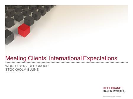 Meeting Clients’ International Expectations WORLD SERVICES GROUP STOCKHOLM 8 JUNE.