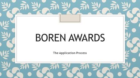BOREN AWARDS The Application Process. Deadlines ◦ Undergraduate students: ◦ Must submit materials through Karen by WEDNESDAY, JANUARY 22 ND ◦ Graduate.