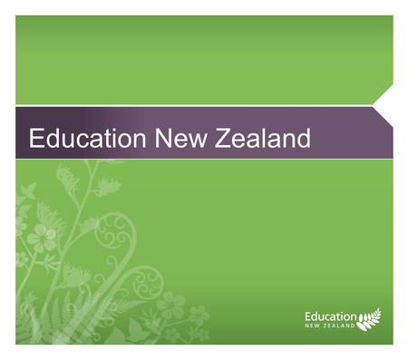 Education New Zealand. What we will cover How Education New Zealand was formed What guides us The start of our purpose and strategy development.