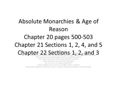 Absolute Monarchies & Age of Reason Chapter 20 pages 500-503 Chapter 21 Sections 1, 2, 4, and 5 Chapter 22 Sections 1, 2, and 3 Essential Questions What.
