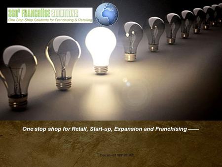 Contact +91 9891921969 One stop shop for Retail, Start-up, Expansion and Franchising ——