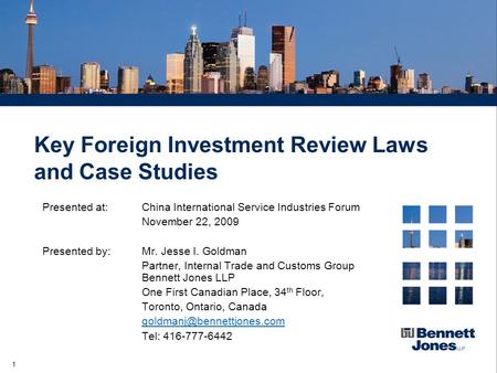 1 Key Foreign Investment Review Laws and Case Studies Presented at:China International Service Industries Forum November 22, 2009 Presented by:Mr. Jesse.