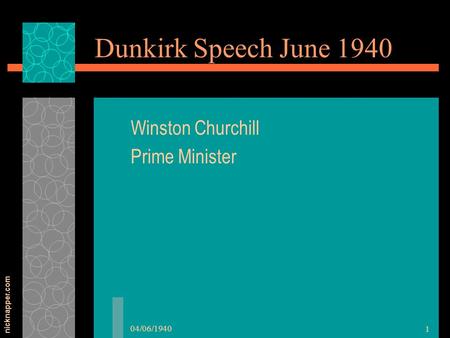 Nicknapper.com 04/06/1940 1 Dunkirk Speech June 1940 Winston Churchill Prime Minister.