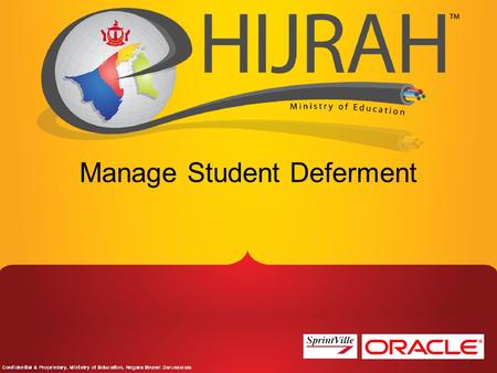 Manage Student Deferment. C3-DF Manage Deferment by School Student Registrar Description: –This function allows the School Student Registrar to; Setup.