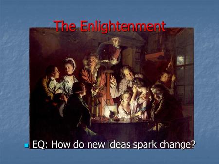 The Enlightenment EQ: How do new ideas spark change?