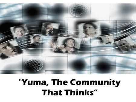 “ Yuma, The Community That Thinks”. Dayton - Red Shirt Council Meeting Clip.