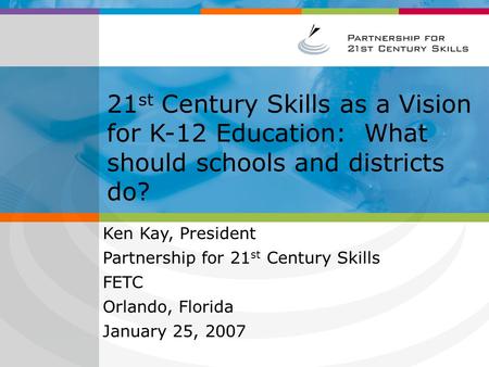 A New Vision for 21 st Century Education [Insert Presenter Name] [Insert Presenter Title & Company] [Insert Event Name] [Insert Date] PLEASE NOTE: This.