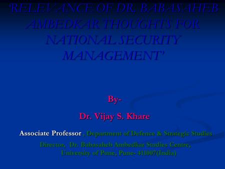 Associate Professor , Department of Defence & Strategic Studies