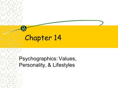 Psychographics: Values, Personality, & Lifestyles
