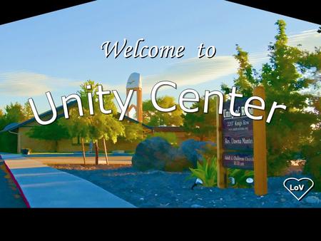 Welcome to Unity Center LoV 1.