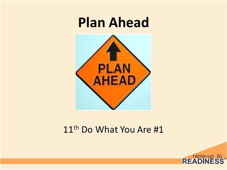 Plan Ahead 11 th Do What You Are #1. Objectives To continue the career planning process by identifying: – Your personality type – Careers that match your.