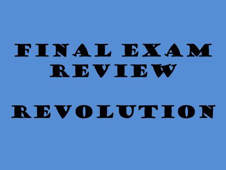 Final Exam Review Revolution. Enlightenment Thinker What Enlightenment Thinker: - wrote the social contract - believes people will give up their own freedoms.