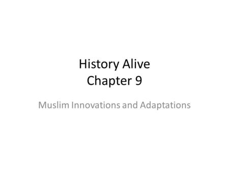 Muslim Innovations and Adaptations