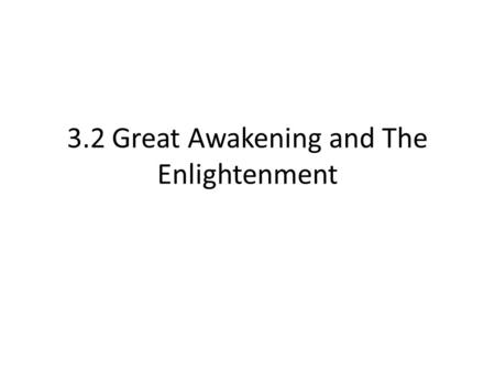 3.2 Great Awakening and The Enlightenment