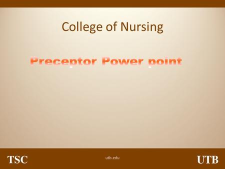 College of Nursing Preceptor Power point.