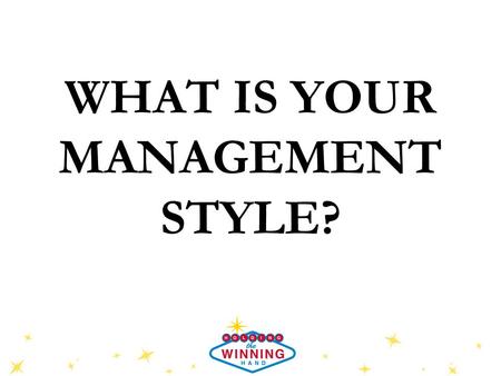 WHAT IS YOUR MANAGEMENT STYLE?. Learning Objectives Understand our behavior patterns are how we are perceived by others. Understand our unique personality.