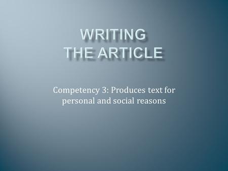Competency 3: Produces text for personal and social reasons.