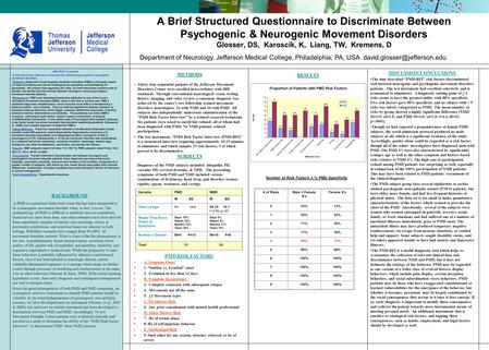 A Brief Structured Questionnaire to Discriminate Between Psychogenic & Neurogenic Movement Disorders Glosser, DS, Karoscik, K, Liang, TW, Kremens, D ABSTRACT.