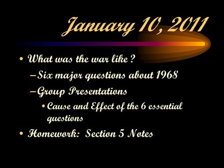 January 10, 2011 What was the war like ?