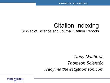Citation Indexing ISI Web of Science and Journal Citation Reports