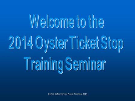 Oyster Sales Service Agent Training 2014