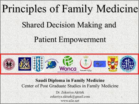 1 Saudi Diploma in Family Medicine Center of Post Graduate Studies in Family Medicine Principles of Family Medicine Shared Decision Making and Patient.