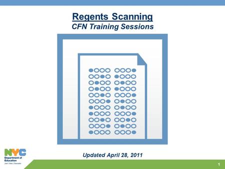1 Regents Scanning CFN Training Sessions Updated April 28, 2011.