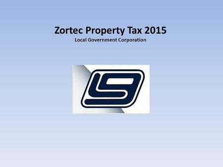 Zortec Property Tax 2015 Local Government Corporation.
