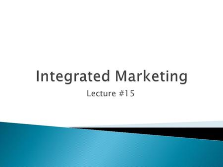 Lecture #15.  When public relations, publicity, advertising, sales promotions and marketing collide to promote organizations, products, services, and.