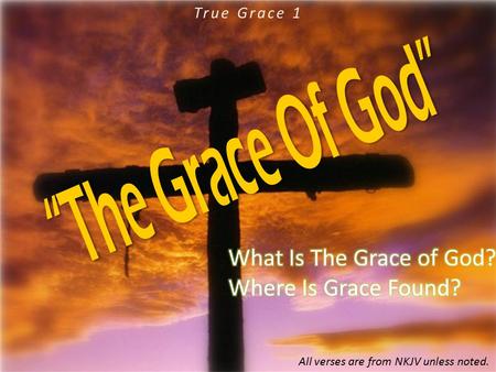 “The Grace Of God” What Is The Grace of God? Where Is Grace Found?