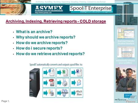 Archiving, Indexing, Retrieving reports - COLD storage What is an archive? What is an archive? Why should we archive reports? Why should we archive reports?