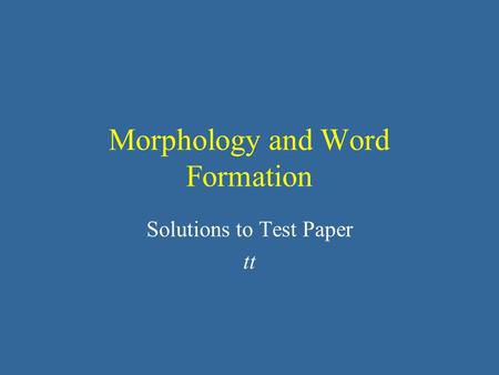 Morphology and Word Formation Solutions to Test Paper tt.