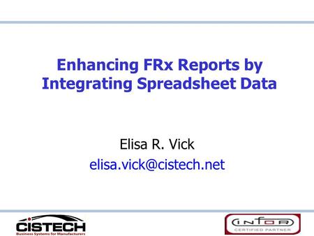 Enhancing FRx Reports by Integrating Spreadsheet Data Elisa R. Vick