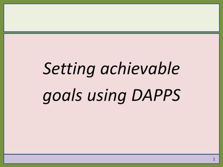 Setting achievable goals using DAPPS.