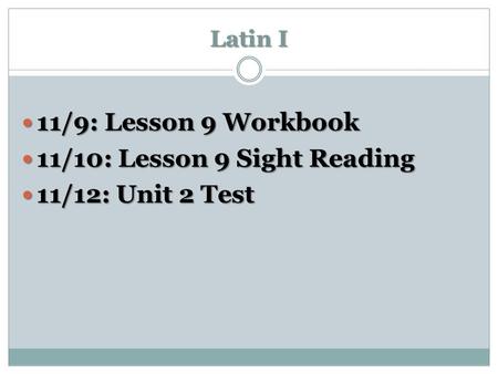 11/10: Lesson 9 Sight Reading 11/12: Unit 2 Test
