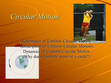Circular Motion Kinematics of Uniform Circular Motion