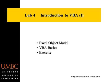 15-18, 2003 Lab 4 Introduction to VBA (I) ► Excel Object Model ► VBA Basics ► Exercise.