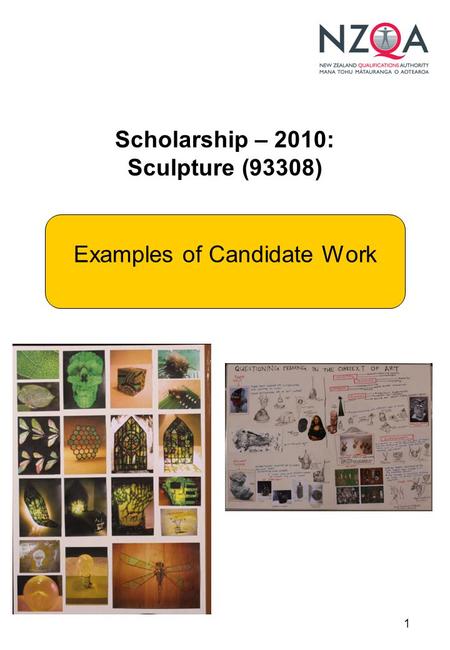 1 Scholarship – 2010: Sculpture (93308) Examples of Candidate Work.