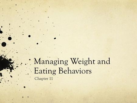 Managing Weight and Eating Behaviors
