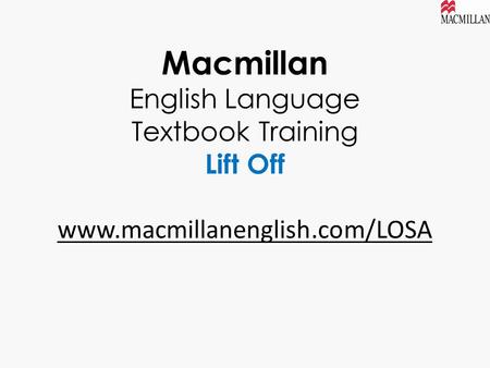 Macmillan English Language Textbook Training Lift Off www