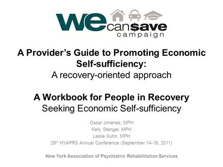 A Provider’s Guide to Promoting Economic Self-sufficiency: A recovery-oriented approach A Workbook for People in Recovery Seeking Economic Self-sufficiency.