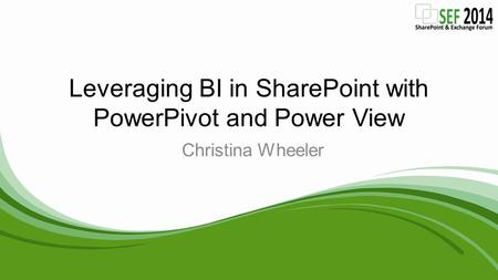 Leveraging BI in SharePoint with PowerPivot and Power View