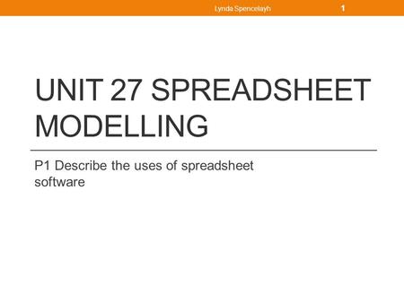 Unit 27 Spreadsheet Modelling