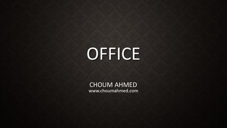OFFICE CHOUM AHMED www.choumahmed.com. Microsoft Excel Lesson 04.