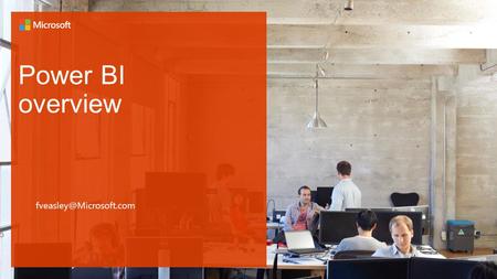 Power BI overview Agenda  Microsoft Cloud  Office 365  Power BI – Analysis  Power BI – Share and Collaborate  Summary.